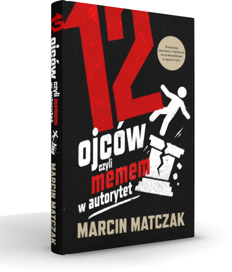 Książka „12 ojców, czyli memem w autorytet” Marcina Matczaka w twardej oprawie
